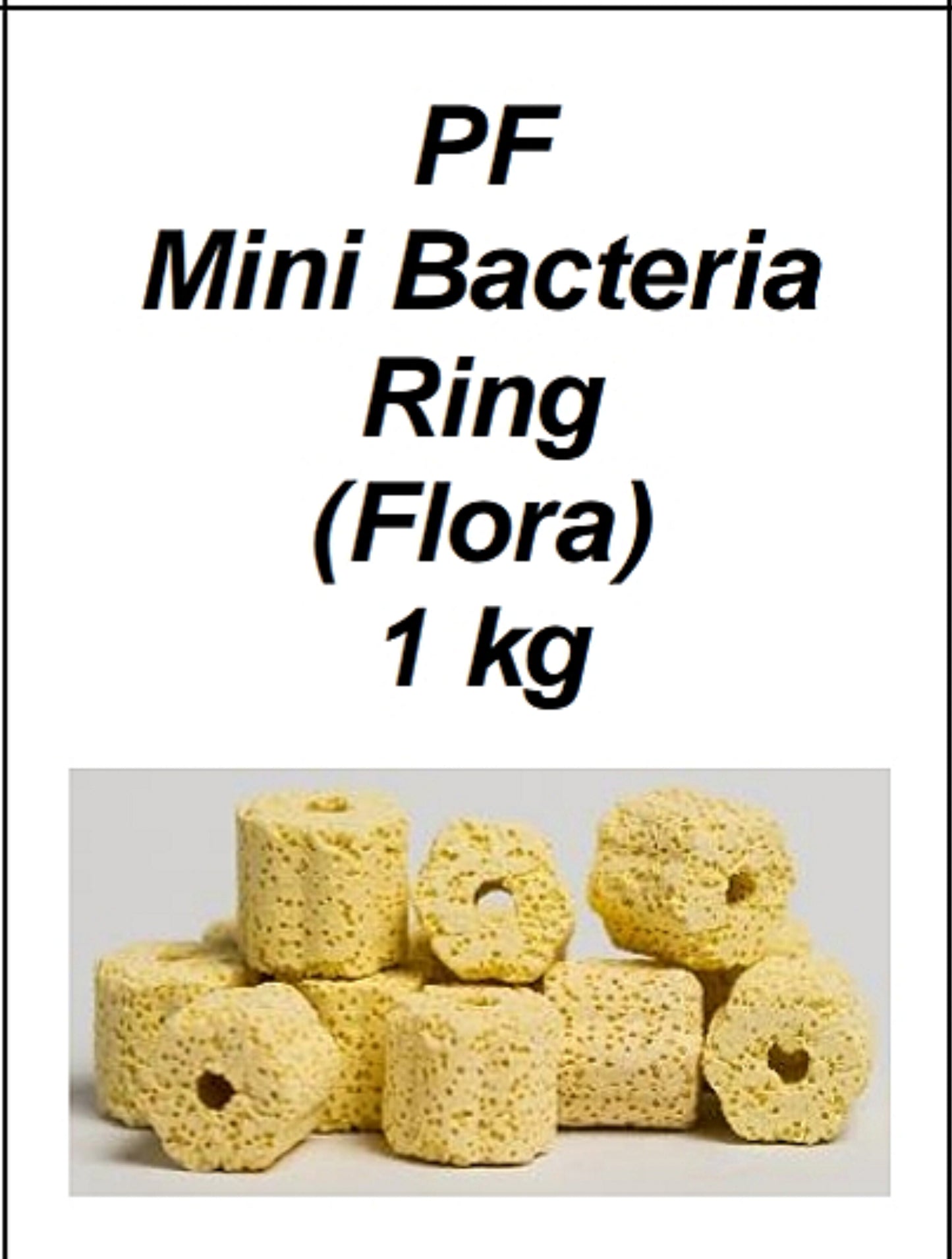 PF Mini Bacteria Ring (Flora) 1kg