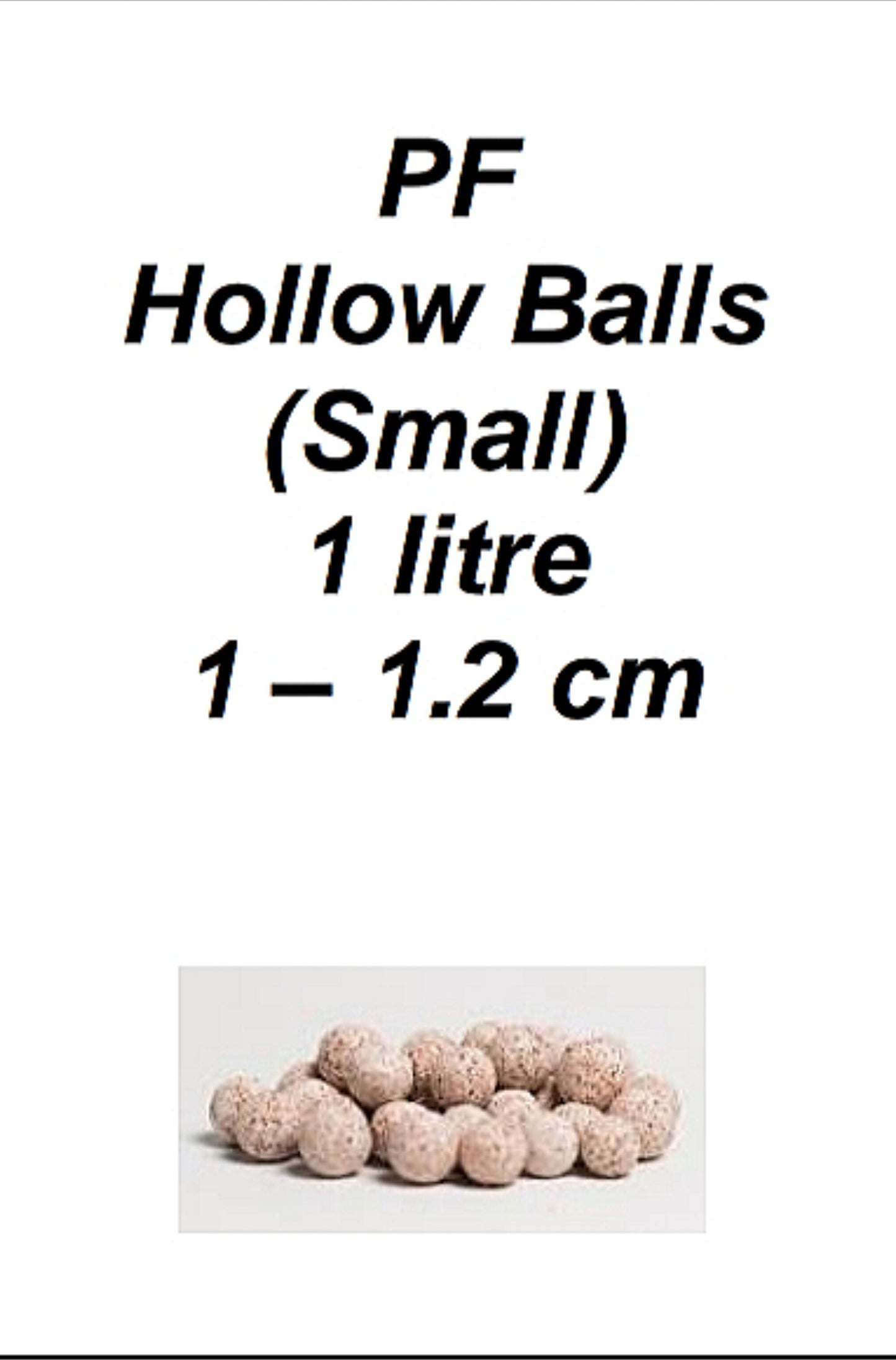 PF Hollow Balls (Small) 1 litre (1 - 1.2cm)